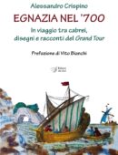 EGNAZIA NEL ’700. In viaggio tra cabrei, disegni e racconti del Grand Tour