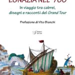 EGNAZIA NEL ’700. In viaggio tra cabrei, disegni e racconti del Grand Tour